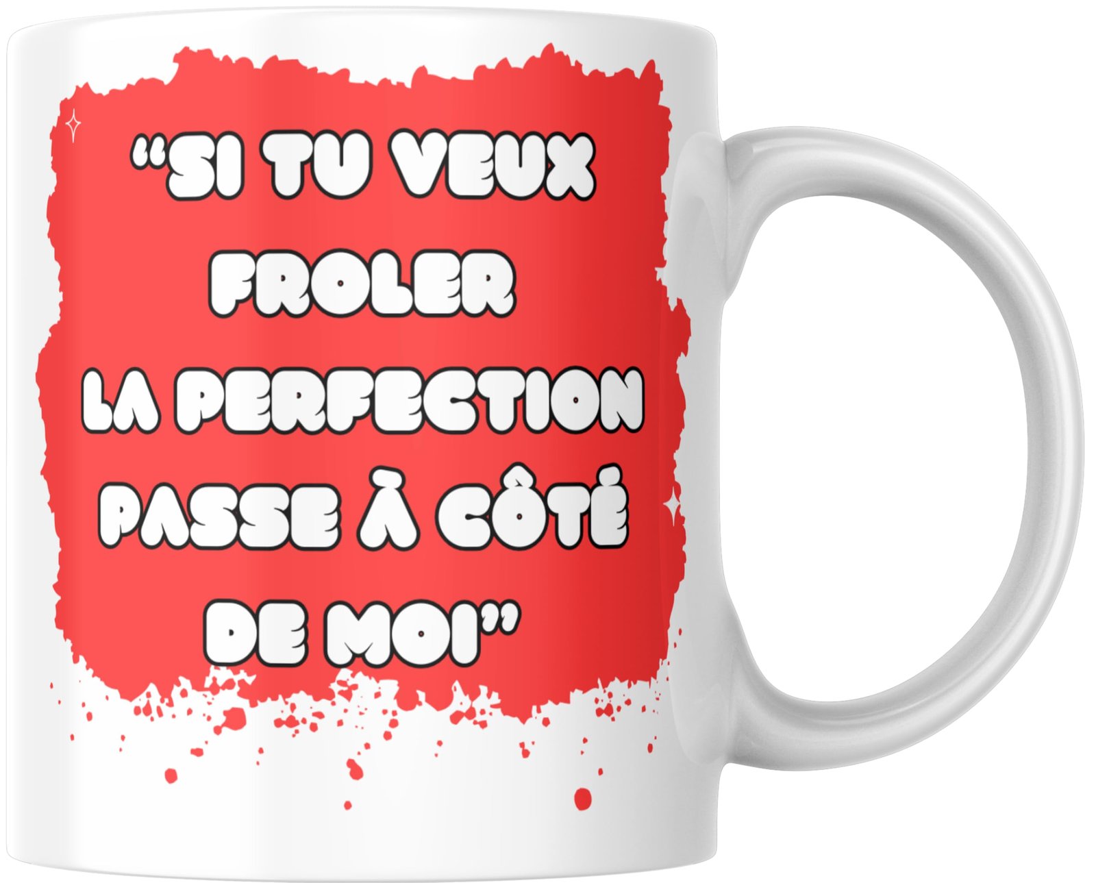 Mug Si tu veux frôler la perfection passe à côté de moi sur fond rouge
