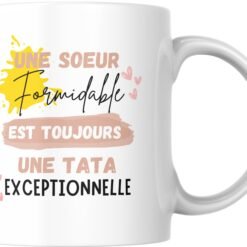 Mug annonce grossesse tata Une sœur formidable est toujours une tata exceptionnelle
