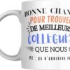 Mug départ collègue Bonne chance pour trouver de meilleurs collègues que nous