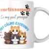 Mug chaton Avertissement ce mug peut provoquer des câlins excessifs avec quatre chatons