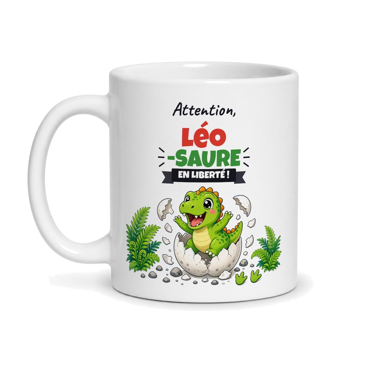 Mug dinosaure prénom « Attention, Léo-saure ! », face avant : bébé t-rex qui sort de son œuf, prénom Léo