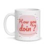 Mug How you doin, vue de face
