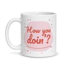 Mug How you doin, vue de face