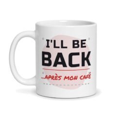 Mug I'll be back après mon café, vue de face