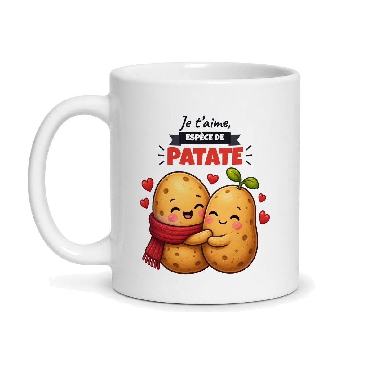 Mug « Je t'aime, espèce de patate », vue de face