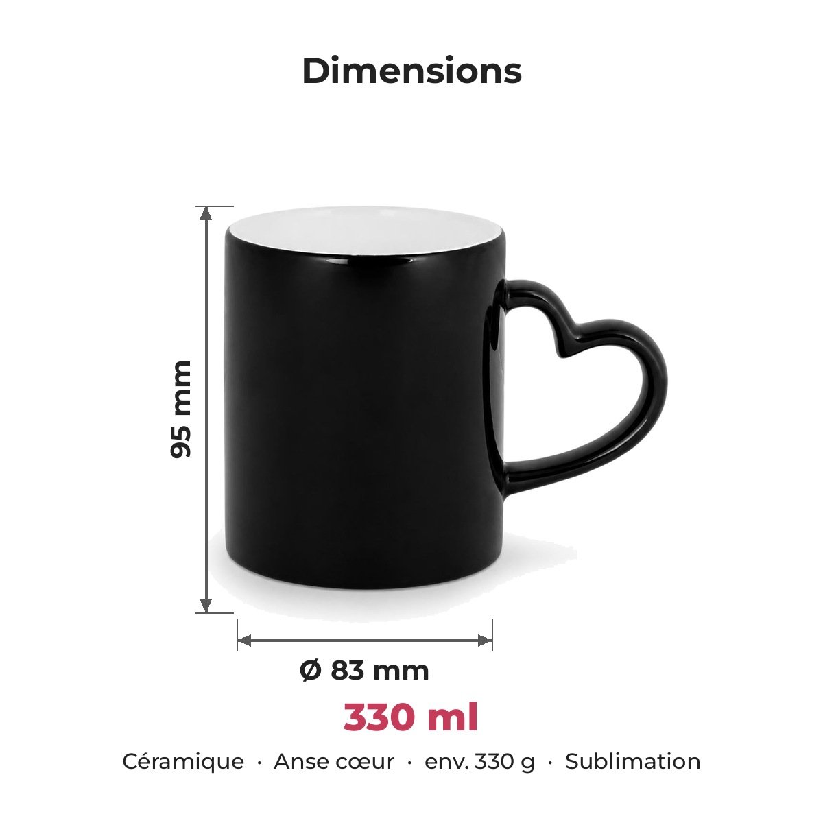 Dimensions du mug magique : hauteur 95 mm, diamètre 83 mm, 330 ml