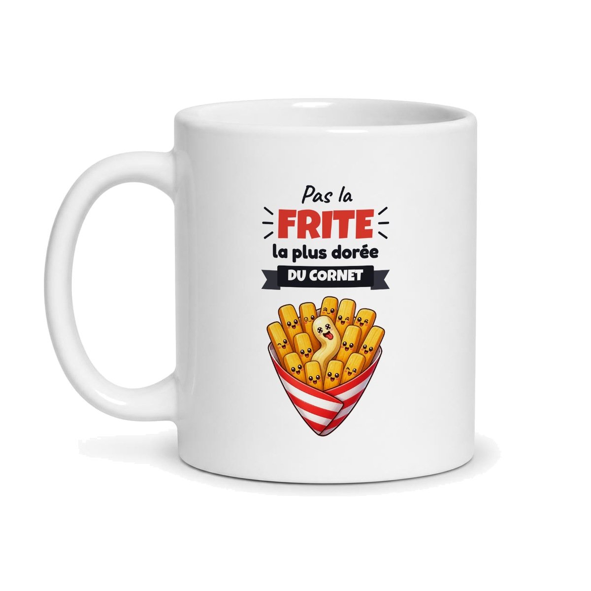Mug « Pas la frite la plus dorée du cornet », vue de face