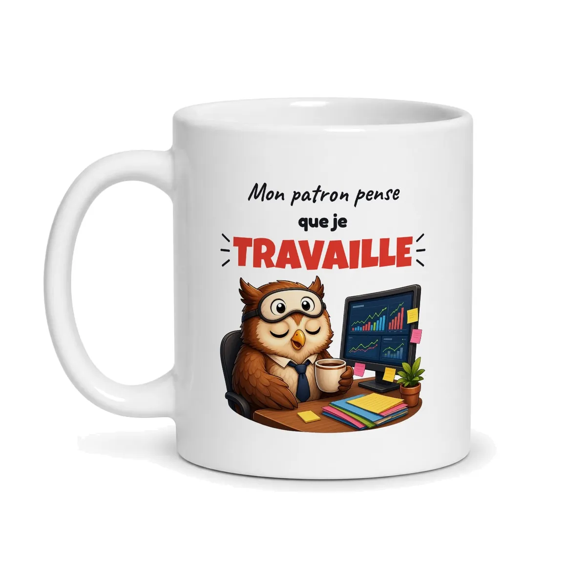 Mug patron humour Mon patron pense que je travaille, vue de face