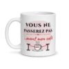 Mug vous ne passerez pas avant mon café, vue de face