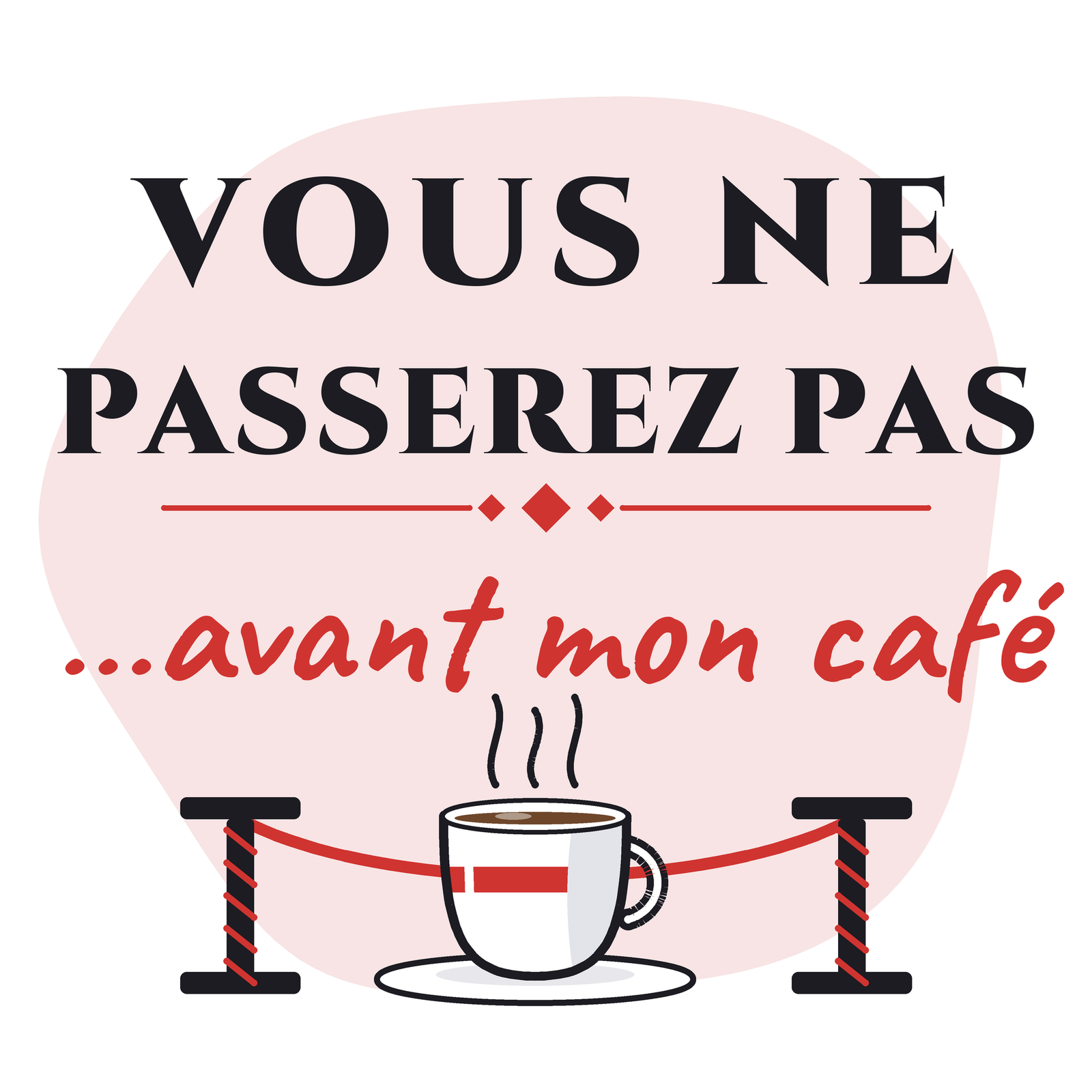 Mug vous ne passerez pas avant mon café, visuel de la face avant