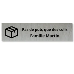 Plaque boîte aux lettres stop pub humour argent brossé gravée « Pas de pub, que des colis » et Famille Martin, avec un colis