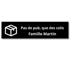 Plaque boîte aux lettres humour noir, texte blanc gravée « Pas de pub, que des colis » et Famille Martin